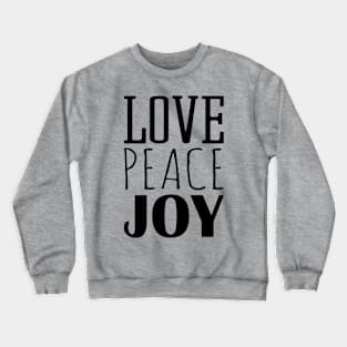 Love Peace Joy (Black) Crewneck Sweatshirt